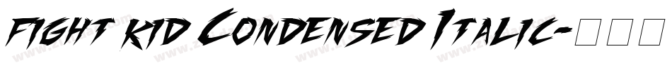 fight kid Condensed Italic字体转换